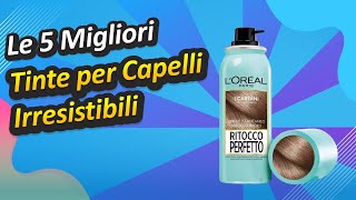 Le 5 Migliori Tinte per Capelli Irresistibili [upl. by Dickman]