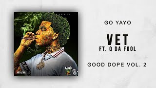 Go Yayo  Vet Ft Q Da Fool Good Dope 2 [upl. by Euginom900]