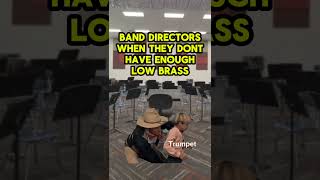 Band director needs more low brass Sorry trumpets [upl. by Etep]