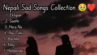 Nepali sad songs collection for broken heart Healing ❤️ Nepali sad song collection 🎵❤️sad songs [upl. by Yael]