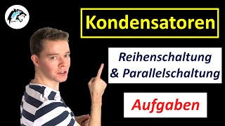 Reihen amp Parallelschaltung von Kondensatoren  Aufgaben [upl. by Navis891]