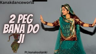 2 peg bana do ji  ftkanaksolanki  New Rajasthani dance 2024 kanakdanceworld Harry Dagar [upl. by Sanalda]