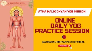 Atma Malik Daily Yog Practice Session  Atma Malik Dhyanyog Missionkokamthan  13th July 2024 [upl. by Alcus]