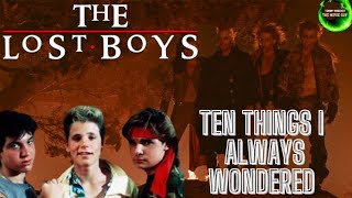 The Lost Boys 1987 Ten Things I Always Wondered [upl. by Ellenwad]