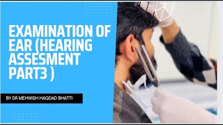 Examination of ear Hearing assessment part3   ENT Made easy by Dr Mishi Bhatti [upl. by Slater381]