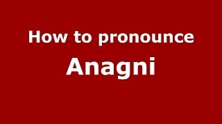 How to pronounce Anagni ItalianItaly  PronounceNamescom [upl. by Leinod]