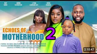 ECHOES OF MOTHERHOOD 2  RAY EMODI MIWA OLORUNFEMI LYDIA NZE DERA latest 2024 nigerian movies [upl. by Aldred]