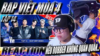 REACTION Rap Việt 2024 Tập 14  HÃY CHUẨN BỊ NẾU ROBBER KHÔNG VÔ ĐỊCH [upl. by Yorgerg722]