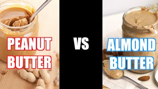 Peanut Butter vs Almond Butter [upl. by Ame]