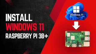 How to Install Windows 11 on Raspberry Pi 3B  StepbyStep Guide [upl. by Hait85]