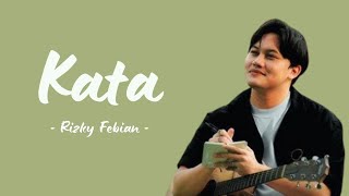 Kata  Rizky Febian Lirik [upl. by Gentilis]