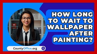 How Long To Wait To Wallpaper After Painting  CountyOfficeorg [upl. by Onifur]