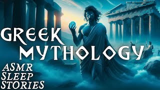 GREEK Myths amp Legends The Gods Of Ancient Greece  Greek Mythology ASMR  Fantasy Bedtime Stories [upl. by Kosaka892]