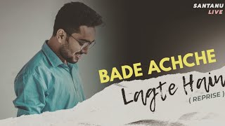 Bade Achche Lagte Hain  Santanu Dey SarKar  Raaga Tune Covers Reprise [upl. by Cirde248]