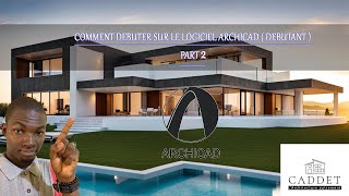 INITIATION ARCHICAD COMMENT BIEN DEBUTER SUR ARCHICAD PART 2 [upl. by Idel]