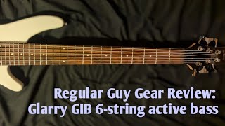 Regular Guy Gear Review Glarry GIB 6 string active bass [upl. by Arramahs]