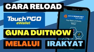 Cara Reload TouchNGo eWallet guna Nombor Akaun Duitnow melalui aplikasi iRakyat [upl. by Demaggio]