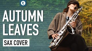 Joseph Kosma  Autumn Leaves  Sax Cover  Alexandra Ilieva  Thomann [upl. by Ythomit]