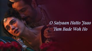 Saiyaan Hatto Jaao LYRICS  Heeramandi  Aditi Rao Hydari  Sanjay Leela Bhansali AM Turaz [upl. by Zacks105]