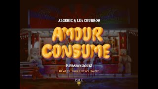 Algéric amp Léa Churros  Amour Consumé Version Zouk [upl. by Naitsabes]