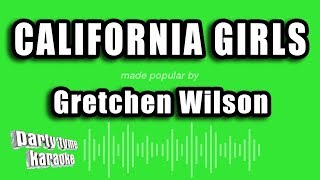 Gretchen Wilson  California Girls Karaoke Version [upl. by Kcirnek]