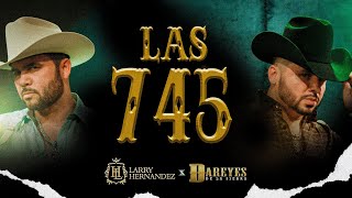 Larry Hernandez X Los Dareyes De La Sierra  Las 745 Video Oficial [upl. by Ecneret]