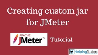 Creating custom jar for JMeter  JMeter Tutorial 18 [upl. by Ronen]