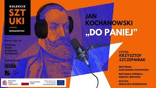 Jan Kochanowski „Do paniej” – czyta Krzysztof Szczepaniak [upl. by Seaden629]