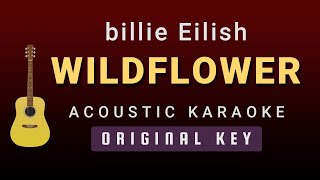 WILDFLOWER  Billie Eilish Acoustic Karaoke [upl. by Chaim]