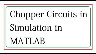 Chopper circuits Simulation in Matlab Simulink Part3 Boost converter [upl. by Mencher]