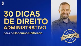 30 dicas de Direito Administrativo para o Concurso Unificado  Prof Herbert Almeida [upl. by Wallie]