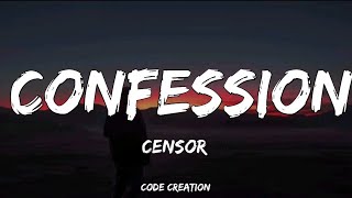 Censor  Confession   Lyrics [upl. by Ajuna]