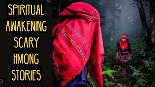 Spiritual Awakening Scary Hmong Stories [upl. by Zantos]