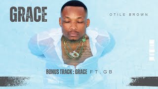 Otile Brown  Grace Ft GB Bonus Track [upl. by Nagel]