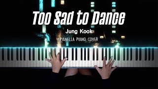 Jung Kook  Too Sad to Dance  Piano Cover by Pianella Piano [upl. by Ilyssa]