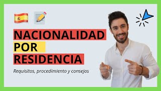 🇪🇸 NACIONALIDAD ESPAÑOLA POR RESIDENCIA Requisitos Procedimiento Legal y Consejos [upl. by Odrarej395]