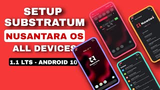 Setup Substratum Nusantara LTS Android 10  Support All devices [upl. by Dimitry961]