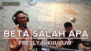 BETA SALAH APA  FRESLY NIKIJULUW  LIVE COVER IBRAHIM DAUD amp RIO BACCHUS [upl. by Pratt]