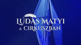 Fővárosi Nagycirkusz  LÚDAS MATYI A CIRKUSZBAN [upl. by Leban]