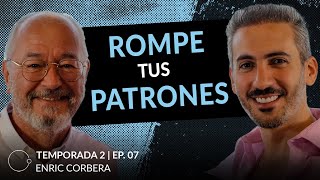 Si no rompes tus patrones ellos te romperán a ti  Enric Corbera amp Johnny Abraham  T02 E07 [upl. by Erasme850]