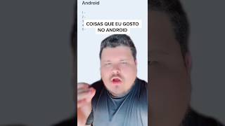 COISAS QUE EU GOSTO NO ANDROID [upl. by Weiler]