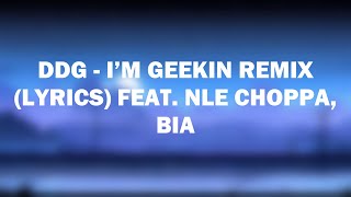 DDG  I’m Geekin Remix Lyrics feat NLE Choppa BIA [upl. by Karena]