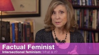 Intersectional Feminism What is it  FACTUAL FEMINIST [upl. by Yetta]