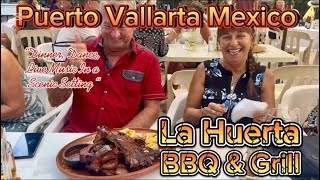 Puerto Vallarta Mexico Restaurants  La Huerta BBQ amp Grill [upl. by Pavia]