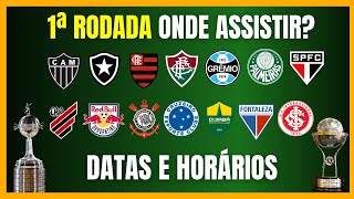 LIBERTADORES E SULA  1ª RODADA  DATAS e HORÁRIOS  ONDE ASSISTIR [upl. by Sergu880]