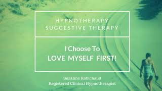 I Choose To Love Myself First  Hypnotherapy  Suggestive Therapy [upl. by Rotce]