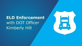 ELD Enforcement with DOT Officer Kimberly Hill [upl. by Terti105]