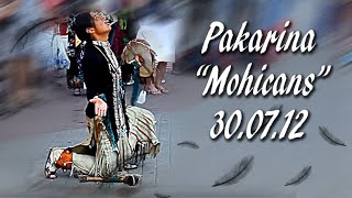 Pakarina  Mohicans 300712 [upl. by Ortrud]