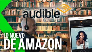 AMAZON AUDIBLE ha llegado Cómo es La NUEVA PLATAFORMA DE PODCAST y AUDIOLIBROS de AMAZON [upl. by Enimaj]