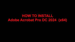 How to Install Adobe Acrobat Pro DC 2024 x64 [upl. by Fawnia]